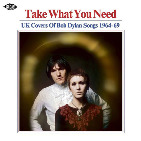 Various - Take What You Need (UK Covers Of Bob Dylan Songs 1964-69)