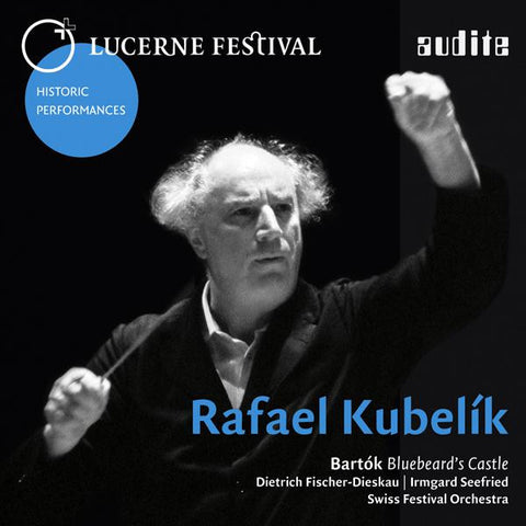 Bartok, Rafael Kubelik, Dietrich Fischer-Dieskau, Irmgard Seefried, Swiss Festival Orchestra - Bartok - Bluebeard's Castle