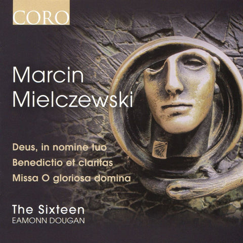 Marcin Mielczewski, The Sixteen, Eamonn Dougan - Deus, In Nomine Tuo; Benedictio Et Claritas; Missa O Gloriosa Domina