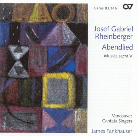 Josef Rheinberger, The Vancouver Cantata Singers, James Frankhauser - Rheinberger: Abenlied