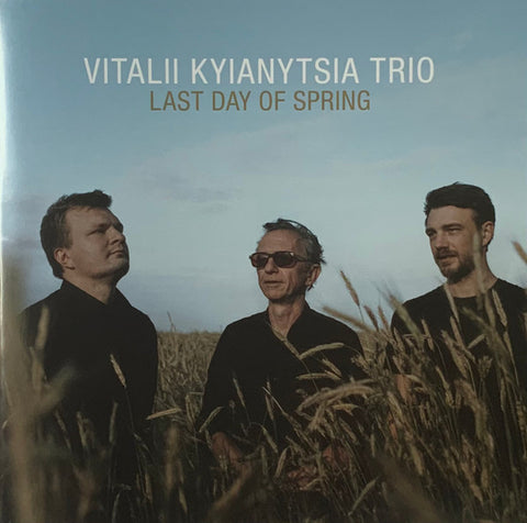 Vitalii Kyianytsia Trio - Last Day Of Spring