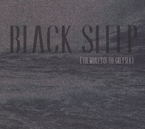 Black Sleep - The Whales Of The Grey Sea