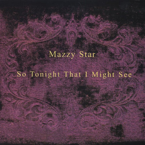 Mazzy Star, - So Tonight That I Might See