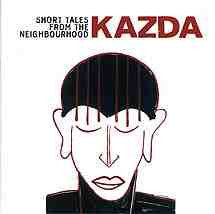 Kazda - Short Tales From The Neighbourhood