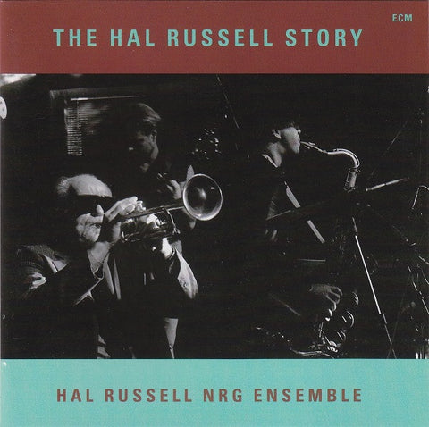 Hal Russell NRG Ensemble - The Hal Russell Story
