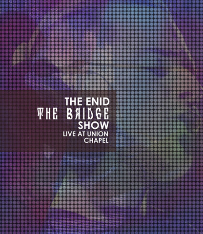 The Enid - The Bridge Show, Live At Union Chapel