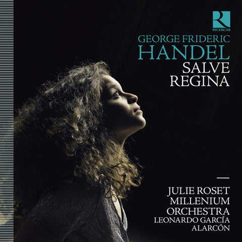 George Frideric Handel – Julie Roset, Millenium Orchestra, Leonardo Garcia Alarcón - Salve Regina