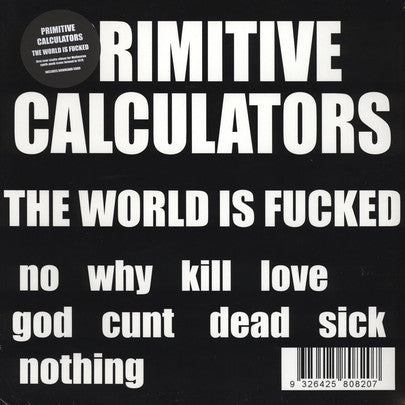 Primitive Calculators - The World Is Fucked