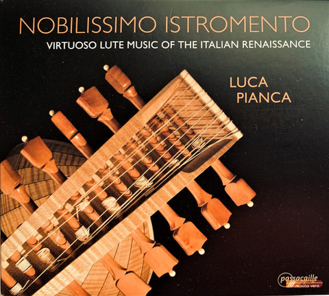 Luca Pianca - Nobilissimo Istromento (Virtuoso Lute Music Of The Italian Renaissance)
