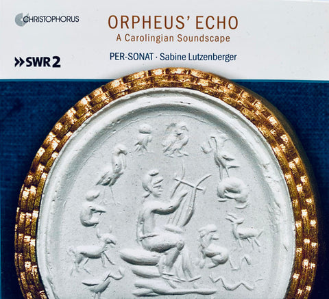 Per-Sonat · Sabine Lutzenberger - Orpheus' Echo (A Carolingian Soundscape)
