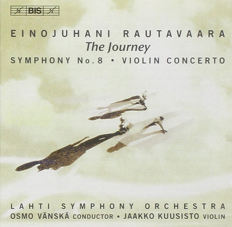 Einojuhani Rautavaara / Jaakko Kuusisto, Lahti Symphony Orchestra, Osmo Vänskä - Symphony No. 8 'The Journey' • Violin Concerto