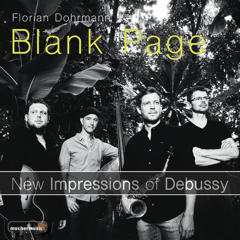 Florian Dohrmann, Joachim Staudt, Christoph Neuhaus, Lars Binder - Blank Page - New impressions of Debussy