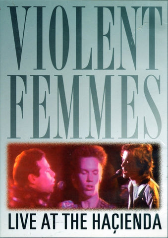 Violent Femmes - Live At The Haçienda