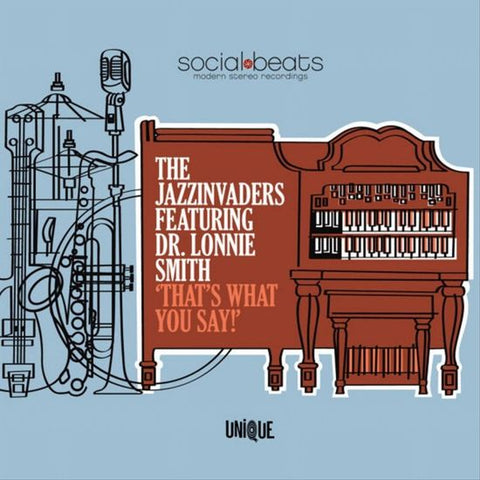 The Jazzinvaders Featuring Dr. Lonnie Smith - That's What You Say!