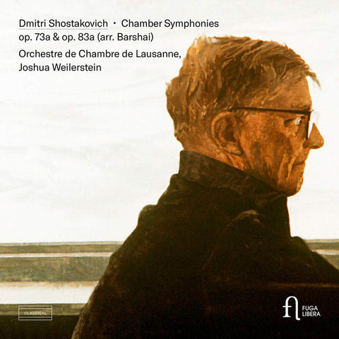 Dmitri Shostakovich, Orchestre De Chambre De Lausanne, Joshua Weilerstein - Chamber Symphony Op. 73a & Op. 83a (Arr. Barshai)