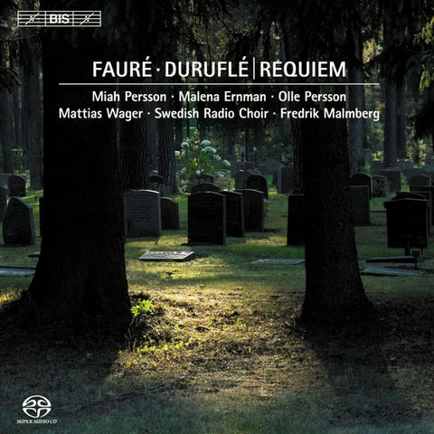 Fauré, Duruflé / Miah Persson, Malena Ernman, Olle Persson, Mattias Wager, Swedish Radio Choir, Fredrik Malmberg - Requiem