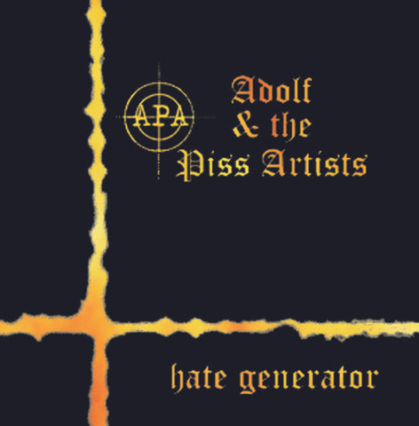 Adolf & The Piss Artists - Hate Generator