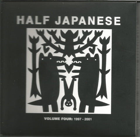 Half Japanese - Volume Four: 1997 -2001