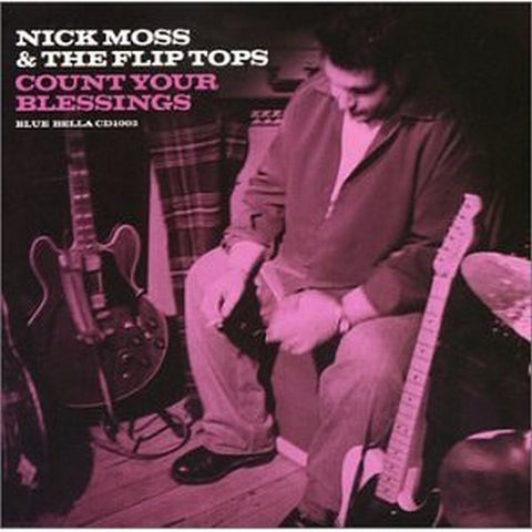 Nick Moss And The Flip Tops, - Count Your Blessings
