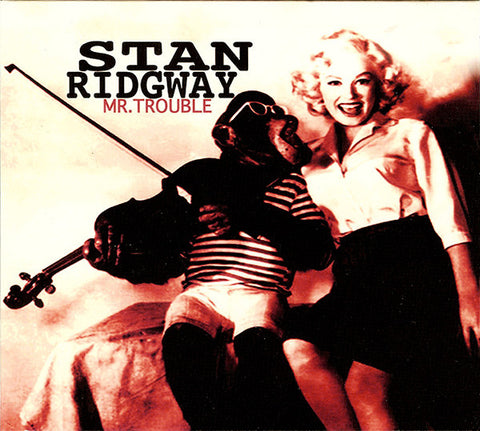 Stan Ridgway - Mr. Trouble