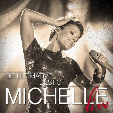 Michelle - Die Ultimative Best Of Michelle - Live