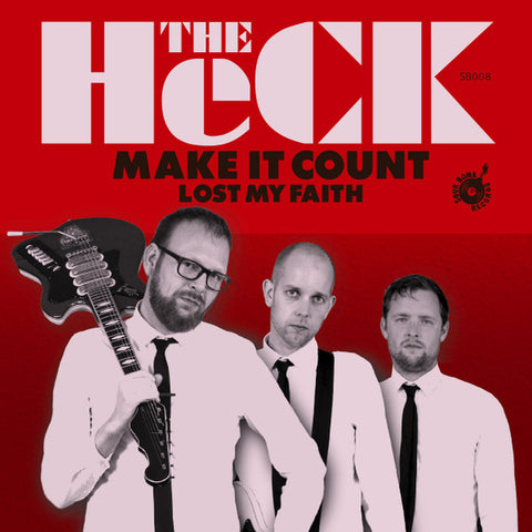 The Heck - Make It Count / Lost My Faith