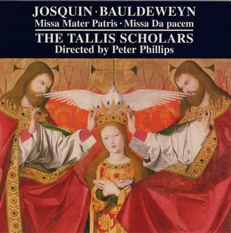 Josquin · Bauldeweyn / The Tallis Scholars Directed By Peter Phillips - Missa Mater Patris · Missa Da Pacem