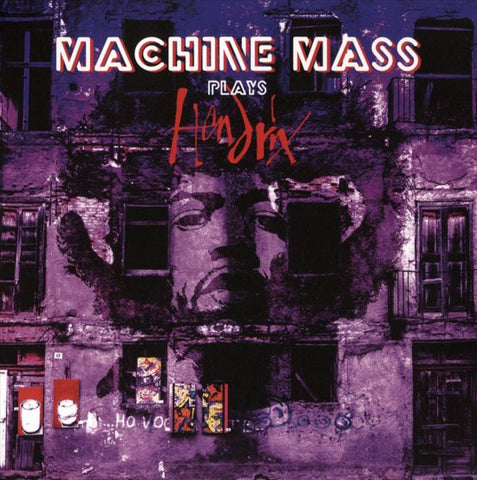 Machine Mass - Machine Mass Plays Hendrix