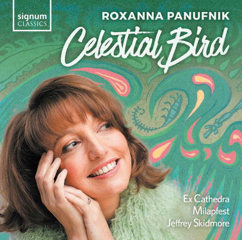 Roxanna Panufnik, Ex Cathedra, Milapfest, Jeffrey Skidmore - Celestial Bird