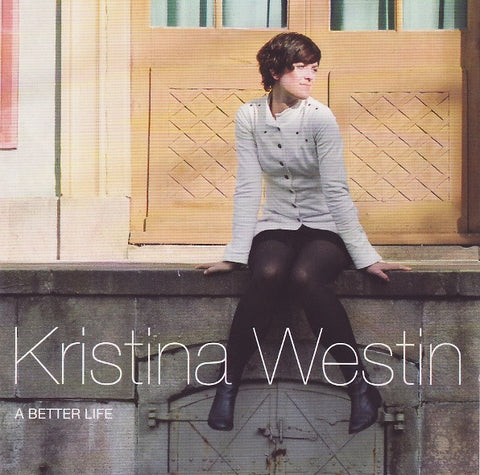 Kristina Westin - A Better Life