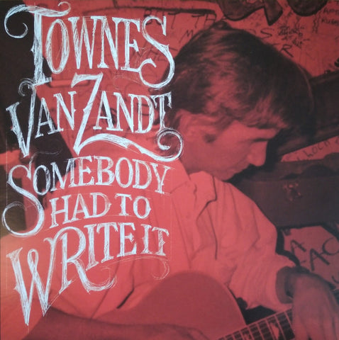 Townes Van Zandt - Somebody Had To Write It