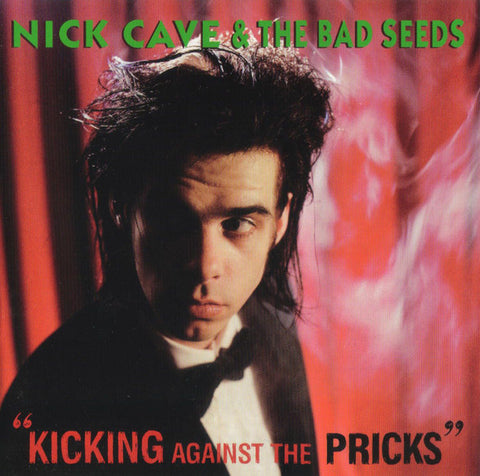 Nick Cave & The Bad Seeds - Kicking Against The Pricks