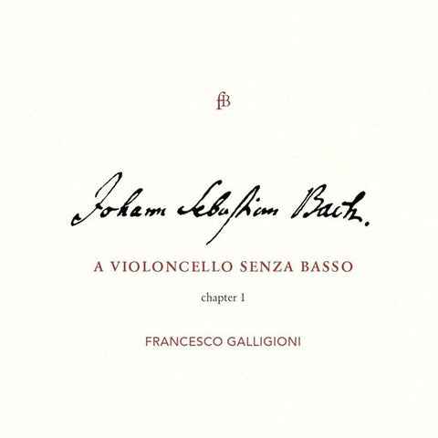 Johann Sebastian Bach, Francesco Galligioni - A Violoncello Solo Senza Basso Chapter 1