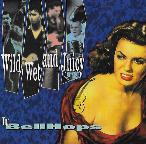 Bellhops - Wild, Wet And Juicy