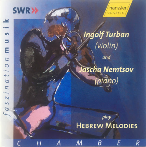Ingolf Turban, Jascha Nemtsov - Hebrew Melodies