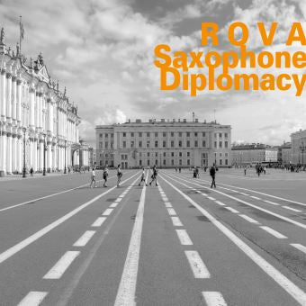 Rova - Saxophone Diplomacy