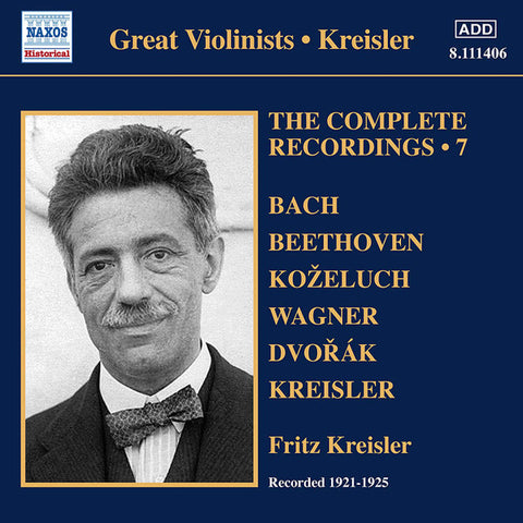 Bach, Beethoven, Koželuch, Wagner, Dvořák, Kreisler - Kreisler, The Complete Recordings • 7
