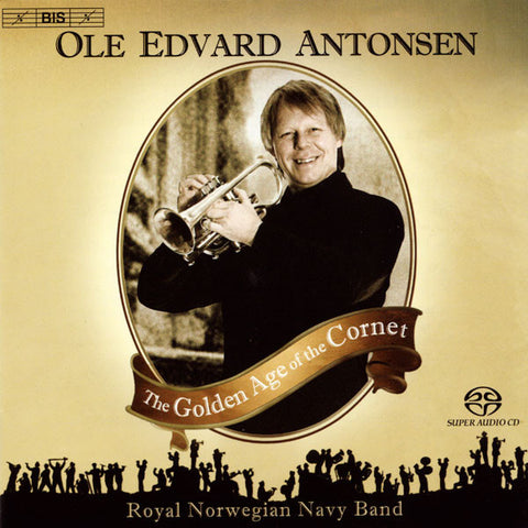 Ole Edvard Antonsen - The Golden Age Of The Cornet