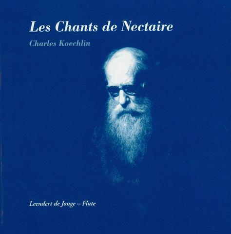 Charles Koechlin, Leendert de Jonge - Les Chants De Nectaire