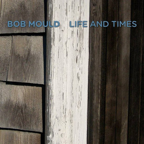 Bob Mould, - Life And Times