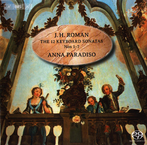 Johan Helmich Roman, Anna Paradiso - The Twelve Keyboard Sonatas: I - VII (The 12 Keyboard Sonatas Nos 1-7)