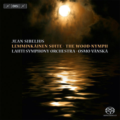 Jean Sibelius / Lahti Symphony Orchestra, Osmo Vänskä - Lemminkäinen Suite • The Wood-Nymph