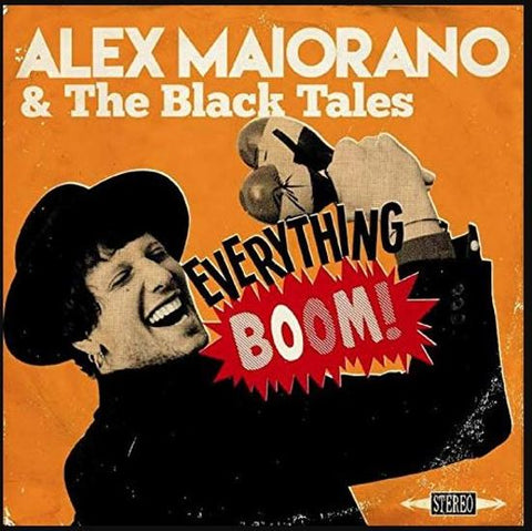 Alex Maiorano & The Black Tales - Everything Boom!