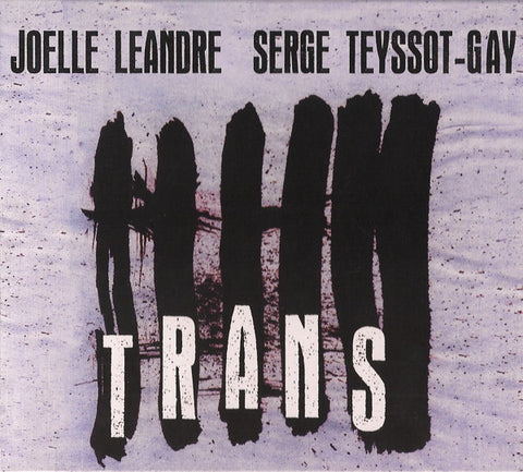 Joëlle Léandre, Serge Teyssot-Gay - Trans