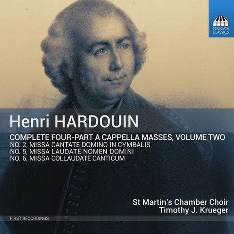 Henri Hardouin - St. Martin's Chamber Choir, Timothy J. Krueger - Complete Four-Part A Cappella Masses, Volume Two