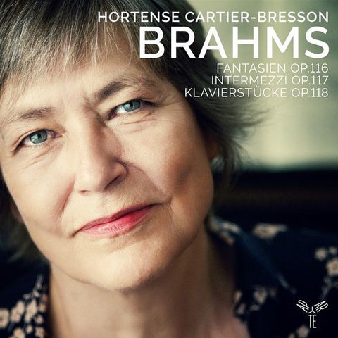 Hortense Cartier-Bresson, Brahms - Fantasies Op.116 : Intermezzi Op.117 : Stücke Für Klavier Op. 118