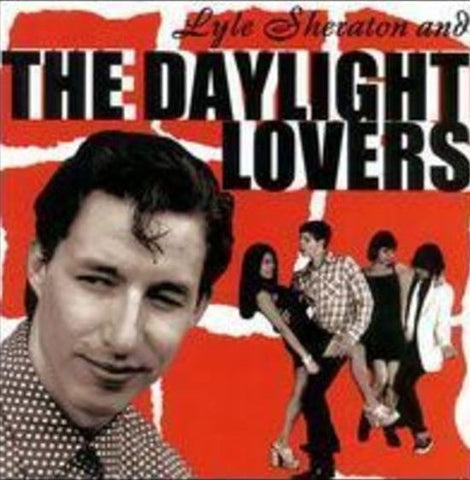Lyle Sheraton And The Daylight Lovers - Lyle Sheraton And The Daylight Lovers