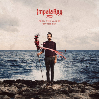 Impala Ray, - From The Valley To The Sea