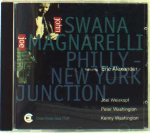 John Swana / Joe Magnarelli Featuring Eric Alexander -  Philly-New York Junction