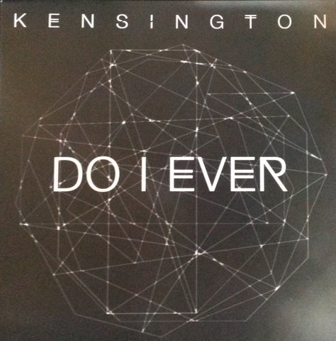 Kensington - Do I Ever